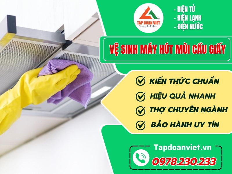 Dịch vụ vệ sinh máy hút mùi Cầu Giấy giá rẻ, thợ tận tâm