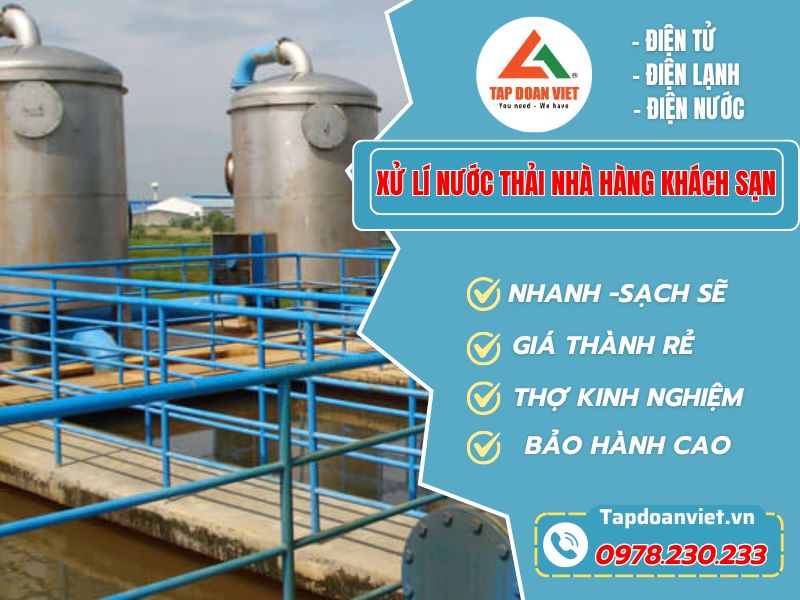 Xử lý nước thải nhà hàng khách sạn – Giải pháp toàn diện từ Tapdoanviet