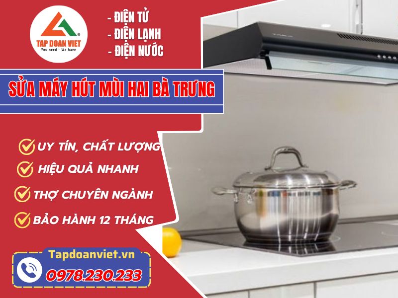 Sửa Máy Hút Mùi Hai Bà Trưng