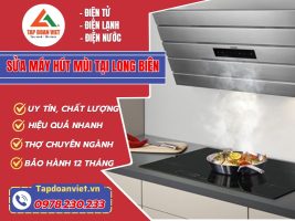 Sửa Máy Hút Mùi Tại Long Biên