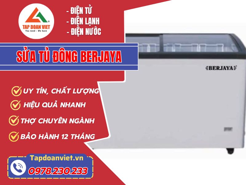 Địa chỉ sửa tủ đông Berjaya uy tín, thợ giỏi sửa 24/7 với giá siêu ưu đãi