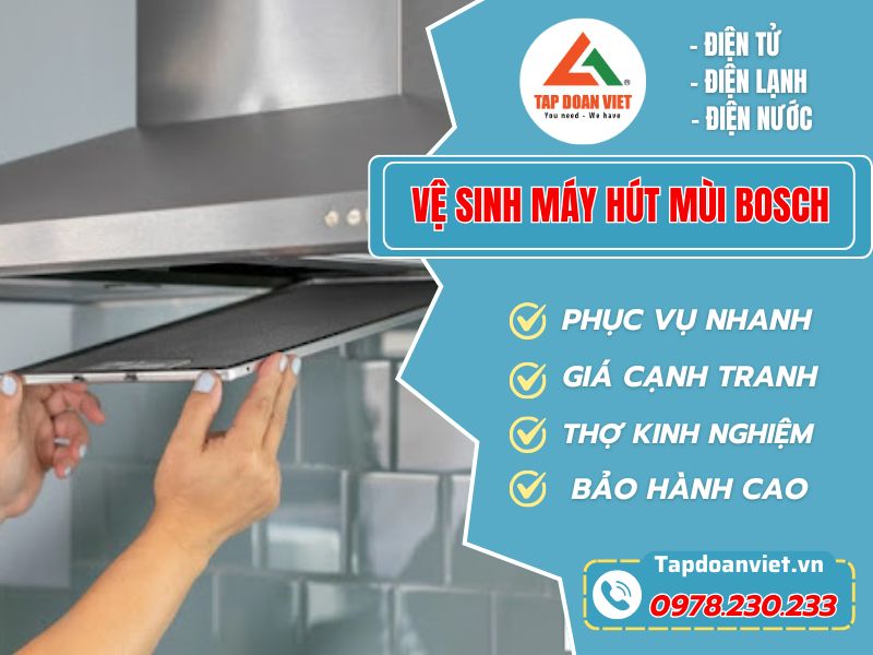 Địa chỉ vệ sinh máy hút mùi Bosch uy tín, giá rẻ, thợ phục vụ 24/7