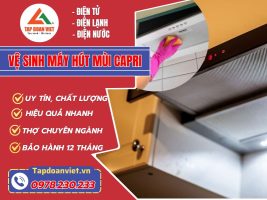 Vệ Sinh Máy Hút Mùi Capri (2)