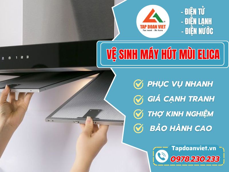 Dịch vụ vệ sinh máy hút mùi Elica sạch bóng, giá ưu đãi tại nhà