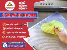 Vệ Sinh Máy Hút Mùi Faber