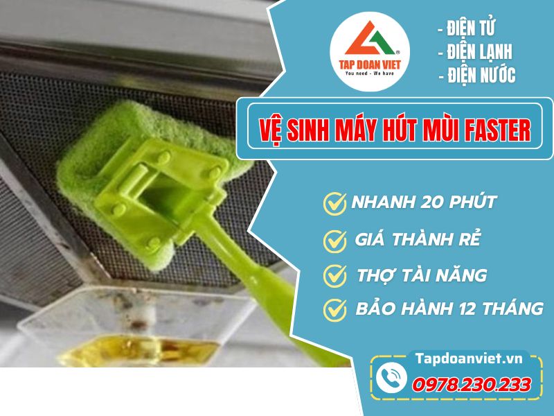 Dịch vụ vệ sinh máy hút mùi Faster tại nhà hiệu quả, sạch sẽ, giá rẻ Dịch vụ vệ sinh máy hút mùi Faster tại nhà hiệu quả, sạch sẽ, giá rẻ