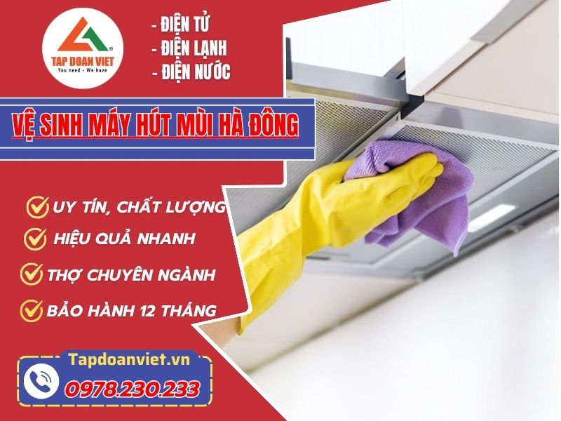 Dịch vụ vệ sinh máy hút mùi Hà Đông sạch bóng chỉ sau 15 phút gọi