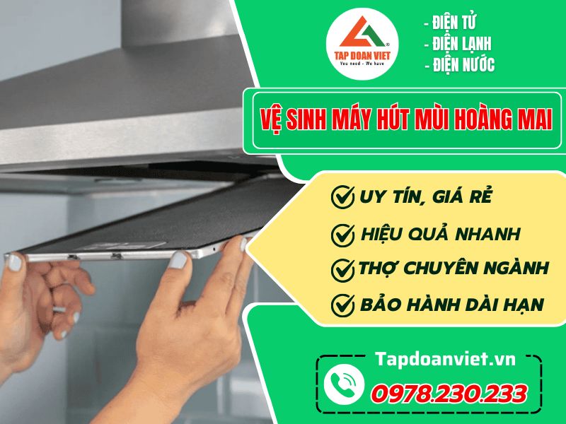 Địa chỉ vệ sinh máy hút mùi Hoàng Mai chuyên nghiệp