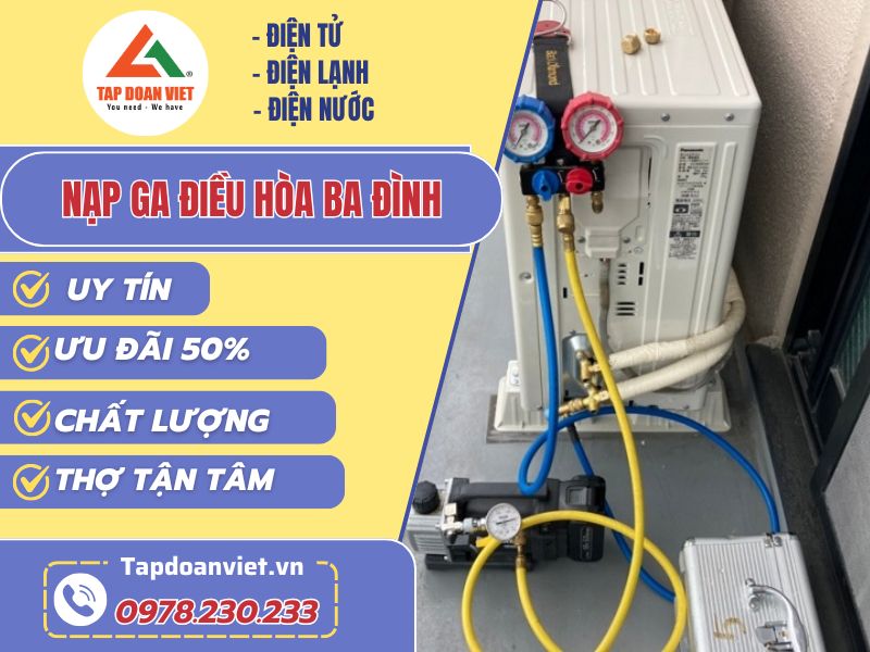 Nạp gas điều hòa Ba Đình thợ giỏi, uy tín 
