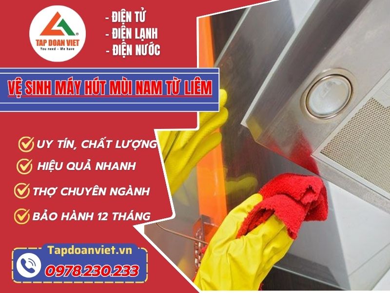 Dịch vụ vệ sinh máy hút mùi Nam Từ Liêm giá rẻ, sạch sẽ như mới