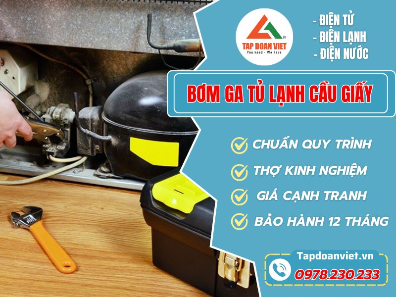 Địa chỉ bơm ga tủ lạnh Cầu Giấy uy tín, giá tốt của mọi nhà