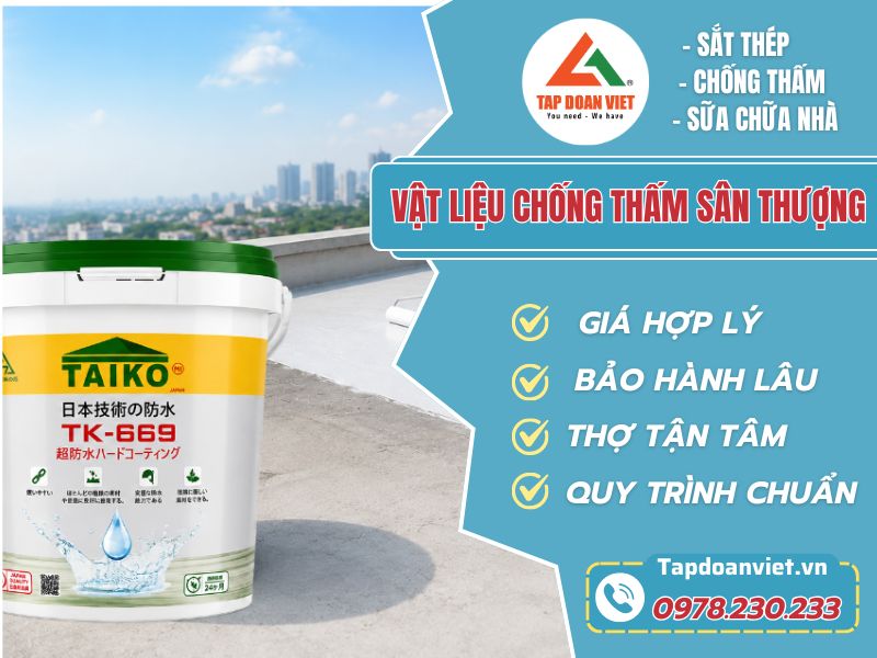 Vật liệu chống thấm sân thượng: 9 loại nên dùng - Tập Đoàn Việt Vat Lieu Chong Tham San Thuong Tap Doan Viet