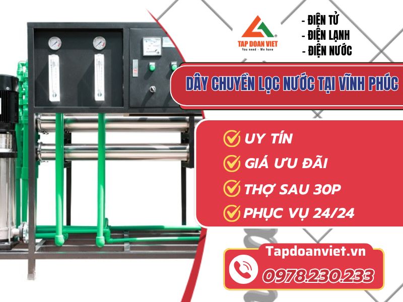 Lắp dây chuyền lọc nước tại Vĩnh Phúc theo nhu cầu - Tập Đoàn Việt Lắp dây chuyền lọc nước tại Vĩnh Phúc theo nhu cầu