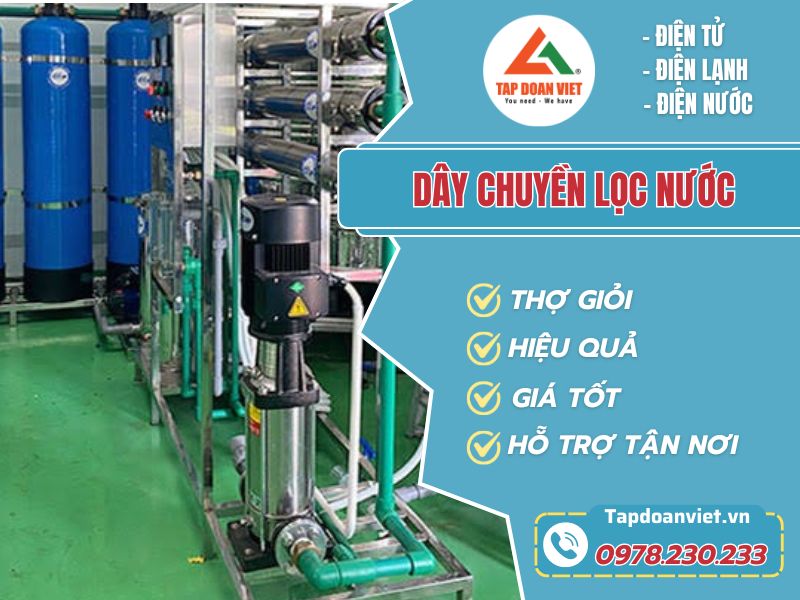 Dây chuyền lọc nước: Cấu tạo, bảng giá và cách chọn - Tập Đoàn Việt Dây chuyền lọc nước: Cấu tạo, bảng giá và cách chọn