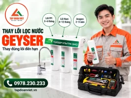 Thay lõi lọc nước Geyser tại Hà Nội