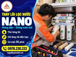 Thay lõi lọc nước Nano tại nhà Hà Nội