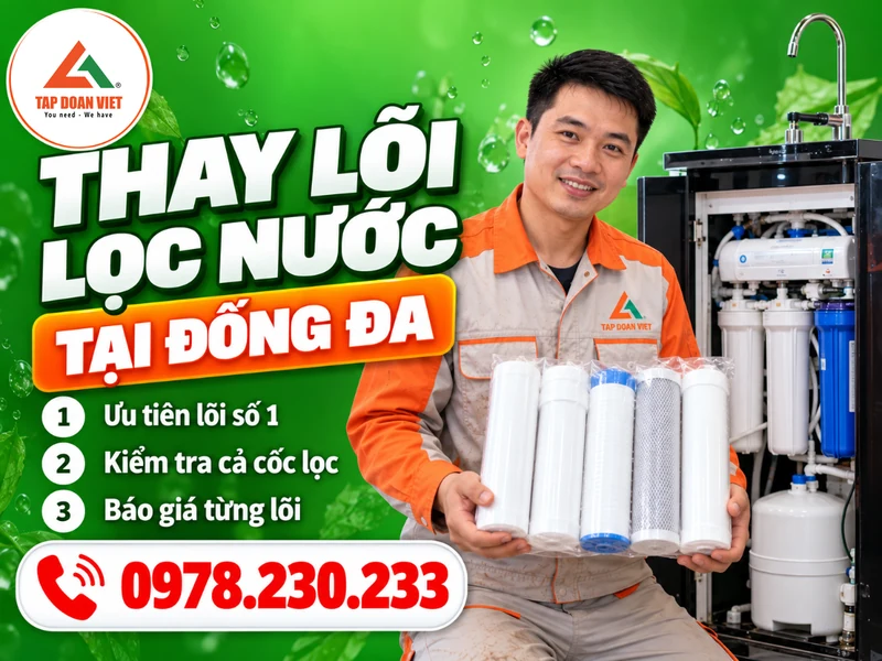 Thay lõi lọc nước tại Đống Đa: lõi nào cần thay trước? - Tập Đoàn Việt Thay lõi lọc nước tại Đống Đa